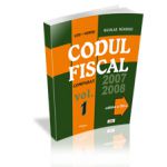 Codul Fiscal Comparat 2007-2008 (lege+norme) Editia a III -a