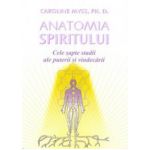 Anatomia Spiritului: Cele sapte stadii ale puterii si vindecarii
