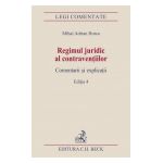 Regimul juridic al contravenţiilor. Comentarii şi explicaţii  ed. a 4-a