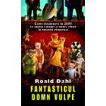 Fantasticul Domn Vulpe Roald Dahl