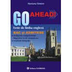 Go ahead! Teste de limba engleza pentru BAC si Admitere