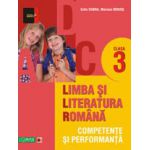 LIMBA SI LITERATURA ROMANA. COMPETENTE SI PERFORMANTA. CLASA III