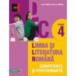 LIMBA SI LITERATURA ROMANA. COMPETENTE SI PERFORMANTA CLASA IV