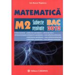Matematica M2 subiecte rezolvate BAC 2012