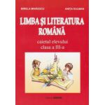 Limba si literatura romana. Caietul elevului pentru clasa a III-a