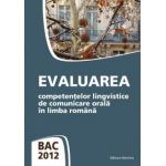 Bac 2012 Evaluarea Competentelor Lingvistice de Comunicare Orala in Limba Romana