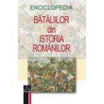 Enciclopedia bătăliilor din istoria românilor