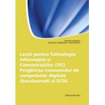 Bac 2012. Lectii pentru Tehnologia Informatiei si Comunicatiilor (TIC). Pregatirea Examenului de competente digitale si ECDL