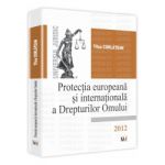 Protectia europeana si internationala a Drepturilor Omului 2012