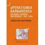 OPERATIUNEA BARBAROSSA. RAZBOIUL GERMAN DIN RASARIT 1941-1945
