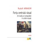 Forta centrului vizual: Un studiu al compozitiei in artele vizuale
