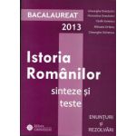 Bacalaureat 2013 Istoria romanilor -Sinteze si teste