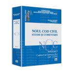Noul Cod Civil. Studii si comentarii Volumul I. Cartea I şi Cartea a II-a (art. 1-534)