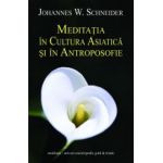 Meditatia in cultura Asiatica si in Antroposofie