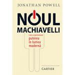 Noul Machiavelli Cum se gestionează puterea în lumea modernă