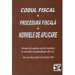 Codul Fiscal. Procedura Fiscala. Norme de aplicare. Actualizat la 18 martie 2013