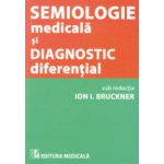 Semiologie medicala si diagnostic diferential - Ion I. Bruckner (sub redactia)
