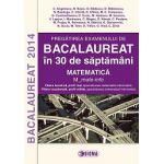 BACALAUREAT 2014 Matematica M_mate-info - Pregatirea examenului in 21 de saptamani