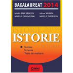 Bacalaureat Istorie 2014 - Sinteze, Scheme, Teste de evaluare