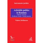 Achizitiile publice in Romania - Aspecte concrete - Probleme uzuale. Solutii practice