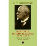 G. T. Kirileanu -  Martor la istoria Romaniei vol.1