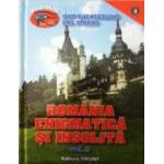România enigmatică şi insolită (vol. 2)