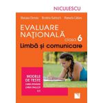 Evaluare Naţională clasa a VI-a. Limbă şi comunicare. Modele de teste pentru limba română şi limba engleză