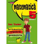 Matematica 2015 - 2016 Initiere - Arimetica, Algebra, Geometrie - Clasa A V-A - Partea I - Semestrul I