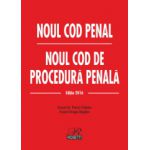 Noul Cod penal & Noul Cod de procedură penală Ediția 2016