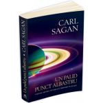 Un palid punct albastru - Viziune asupra viitorului omenirii in spatiu Carl Sagan