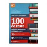 100 de teste pentru evaluarea națională 2017. Limba și literatura română Clasa a VIII-a