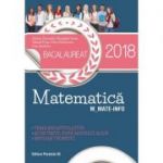 BACALAUREAT 2018 MATEMATICĂ M_MATE-INFO - 60 DE TESTE, DUPĂ MODELUL M. E. N. BREVIAR TEORETIC