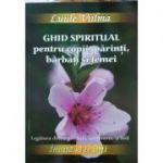 Ghid Spiritual pentru copii, parinti, barbati si femei - Legatura dintre ganduri, sentimente si boli