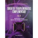 Tratat de Terapii Energetice Complementare - volumul 4 - Ieșirea din Matrix - Tehnici de vindecare cuantica