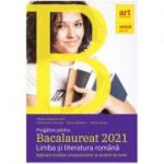 Pregătire pentru Bacalaureat 2021 - LIMBA ȘI LITERATURA ROMÂNĂ - Florin Ioniţă - Editura Art Educational