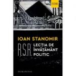 R. S. R. - Lecția de învățământ politic - Ioan Stanomir