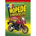 Mopede si Motociclete 2021. Teorie si intrebari, explicate pentru categoriile A, A1, A2 si AM - Stanculescu, Marius