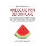 Vindecare prin detoxificare - Medium Medical - Anthony William