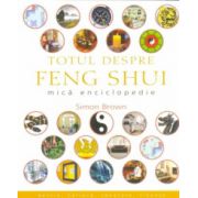Totul despre FENG SHUI - mică enciclopedie