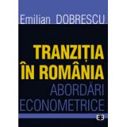 Tranzitia in Romania. Abordari econometrice