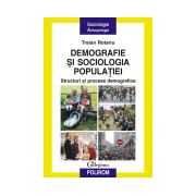 Demografie si sociologia populatiei. Structuri si procese demografice