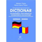 Dictionar de electrotehnica, telecomunicatii, automatizari si calculatoare - german-roman 72.000 cuvinte