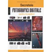 Secretele Fotografiei digitale pentru incepatori
