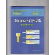 BAZE DE DATE ACCESS 2007 - Studii de caz