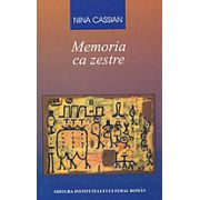 Nina Cassian: Memoria ca zestre - 3 vol.