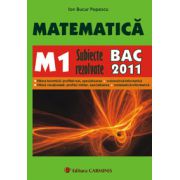 Matematica. M1. subiecte rezolvate. BAC 2011