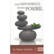 Cum Imposibilul devine Posibil