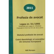 Profesia de Avocat.Statutul Profesiei de Avocat.Codul Deontologic al Avocatilor din Uniunea Europeana
