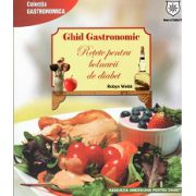 Ghid Gastronomic. Retete pentru Bolnavii de Diabet