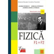 FIZICA F1+F2. MANUAL PENTRU CLASA A XII-A